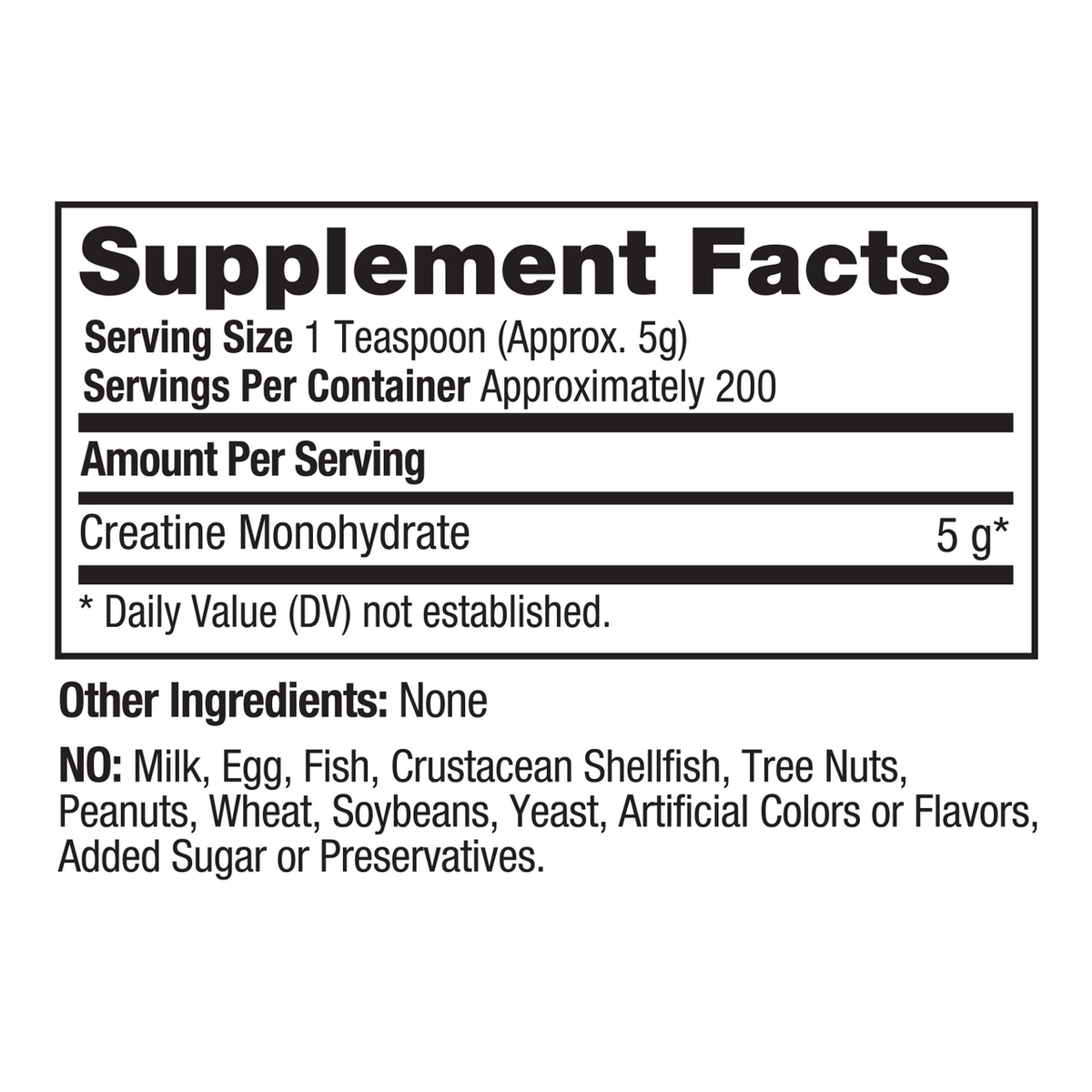 A supplement facts label for creatine monohydrate, showing serving size 1 teaspoon (approx. 5g), servings per container approximately 200, and other ingredients listed as none.