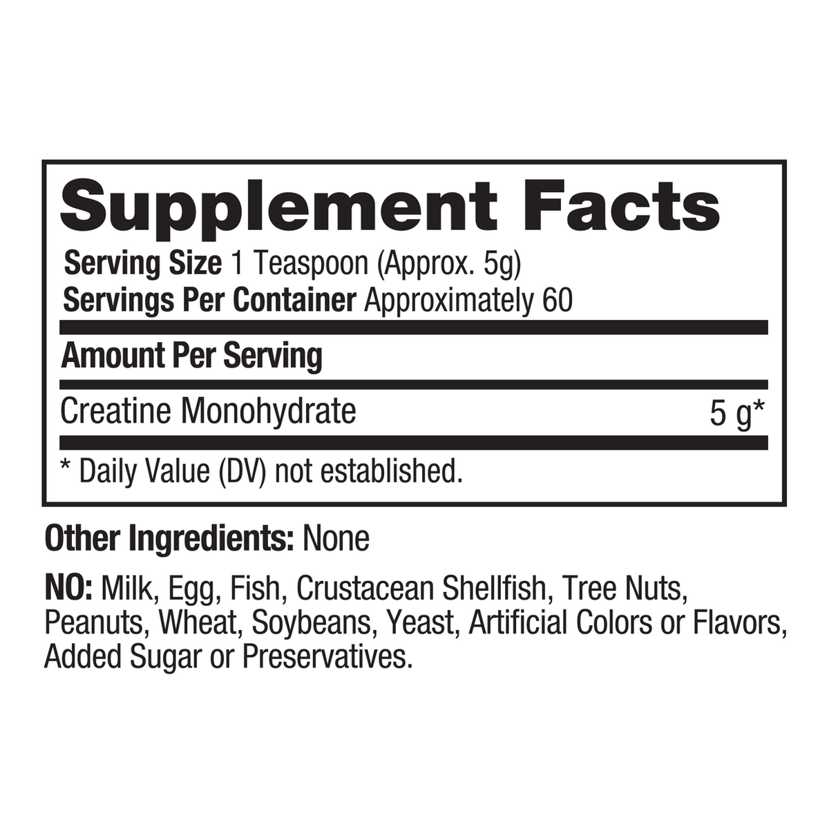 A supplement facts label reading 'Supplement Facts' with serving size 1 teaspoon (approx. 5g), servings per container approximately 60, and creatine monohydrate 5 g.