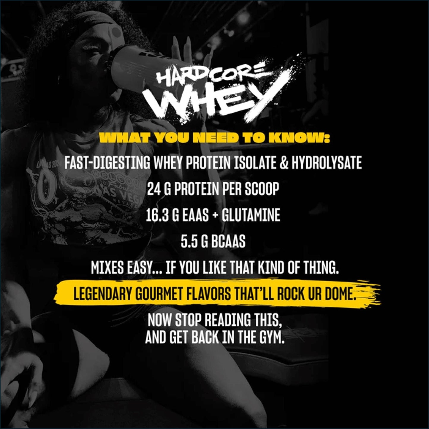 Promotional graphic for Hardcore Whey protein powder with a black-and-white gym scene in the background, white and yellow text, and a highlighted slogan about legendary gourmet flavors.