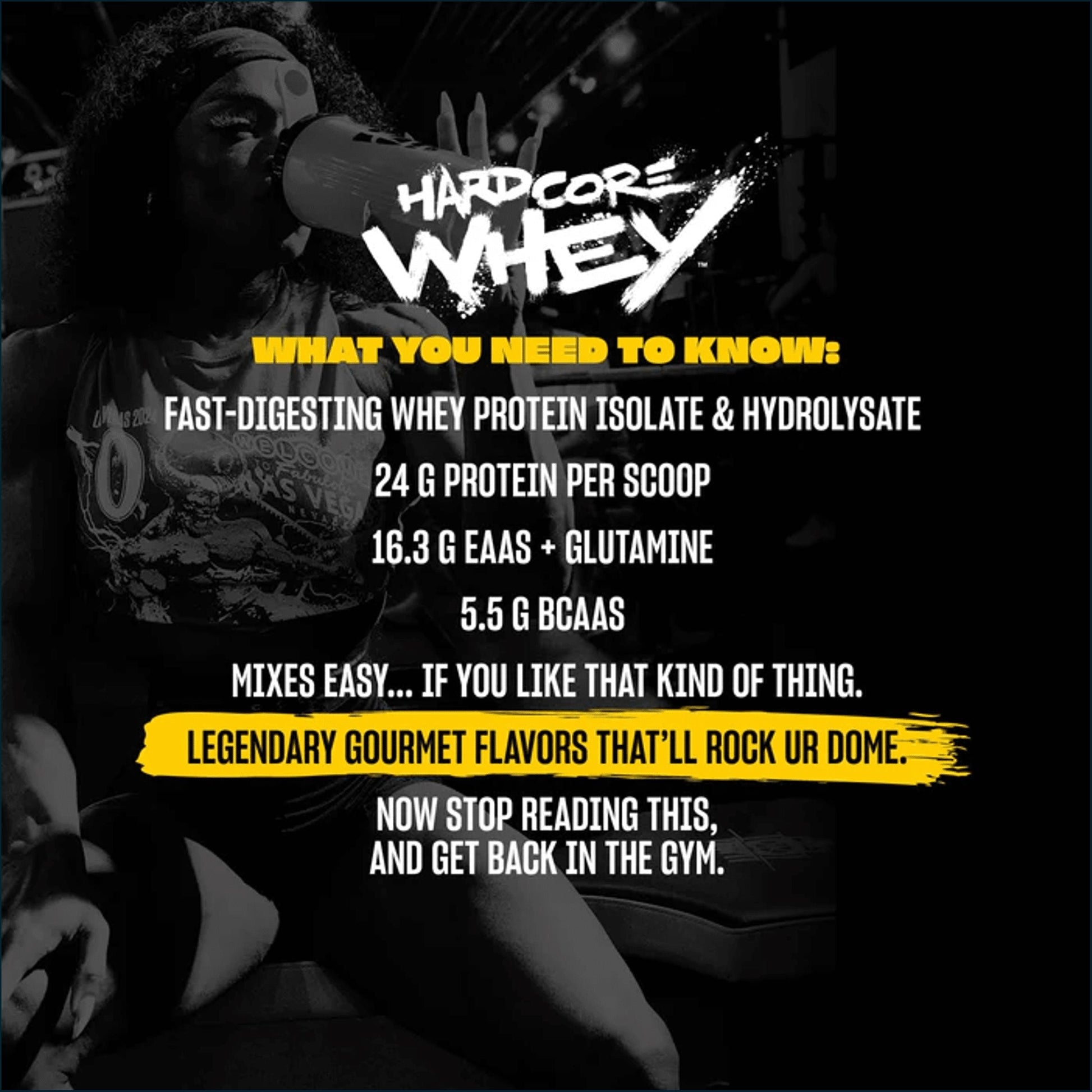Promotional graphic for Hardcore Whey protein powder with a black-and-white gym scene in the background, white and yellow text, and a highlighted slogan about legendary gourmet flavors.